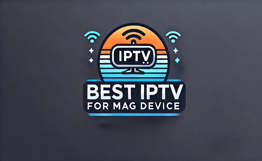 Best IPTV Provider for Mag Device